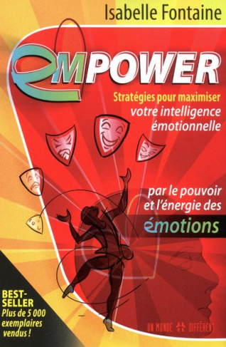 Empower. Stratégies pour maximiser votre intelligence émotionnelle par le pouvoir et l'énergie des é