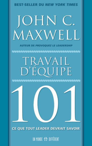 Travail d'équipe 101. Ce que tout leader devrait savoir