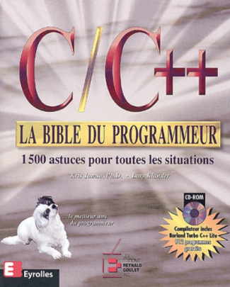 La bible du programmeur C/C  . 1500 astuces pour toutes les situations, avec CD-ROM