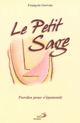 Le petit sage. Paroles pour s'épanouir