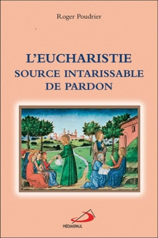 L'Eucharistie, source intarissable de pardon