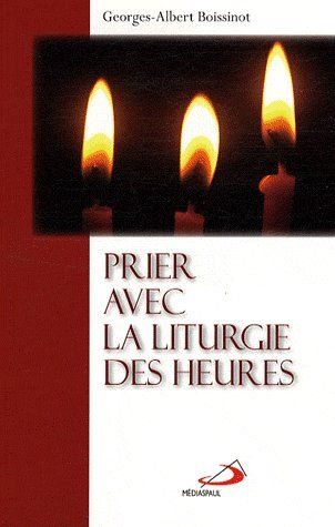 Prier avec la liturgie des heures