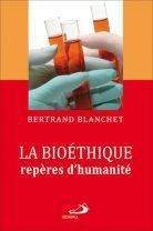 La bioéthique repères d'humanité
