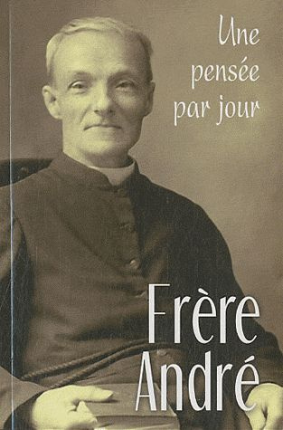 Frère André. Une pensée par jour