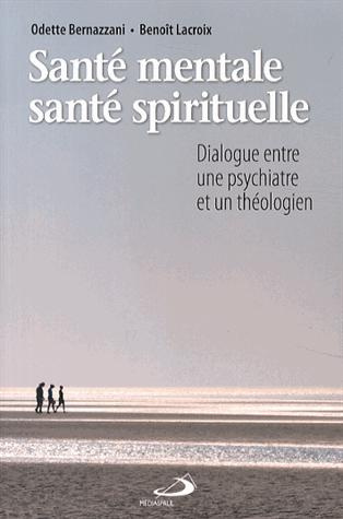 Santé mentale, santé spirituelle. Dialogue entre une psychiatre et un théologien