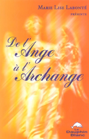 DE L'ANGE A L'ARCHANGE