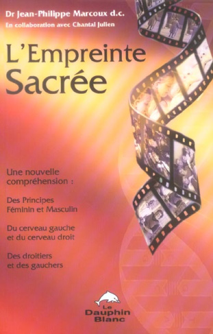 L'Empreinte Sacrée. Une nouvelle compréhension des Principes Féminin et Masculin du cerveau gauche e