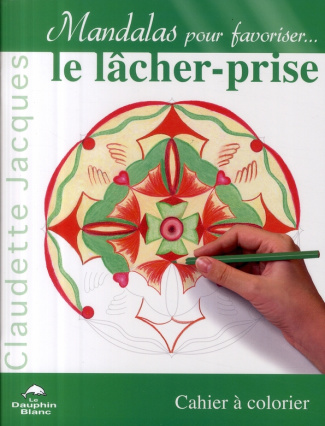 Mandalas pour favoriser le lâcher-prise / Cahier à colorier