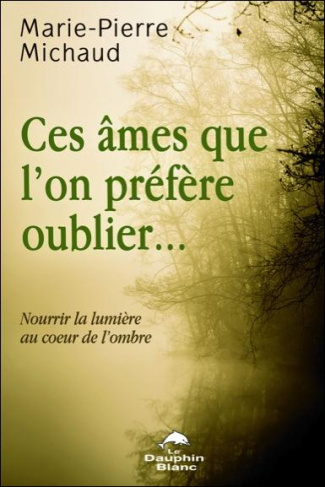 Ces âmes que l'on préfère oublier...