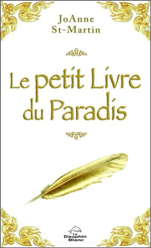 Le petit livre du Paradis. Les douze lois de la vie, source de sagesse universelle