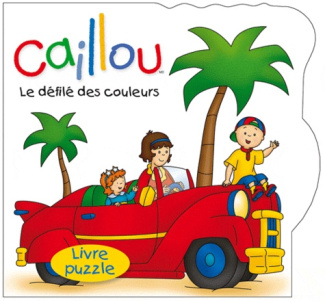 Caillou : Le défilé des couleurs. Livre puzzle