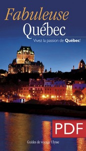 Fabuleuse Québec. Vivez la passion du Québec !