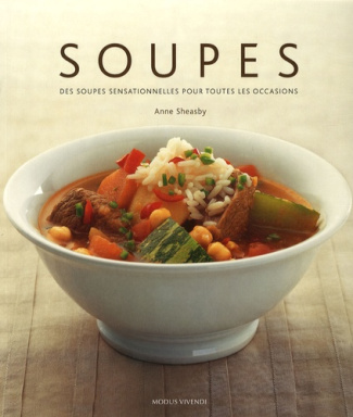 Soupes. 135 recettes savoureuses et inspirantes