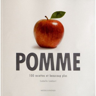 Pomme. 100 recettes et beaucoup plus