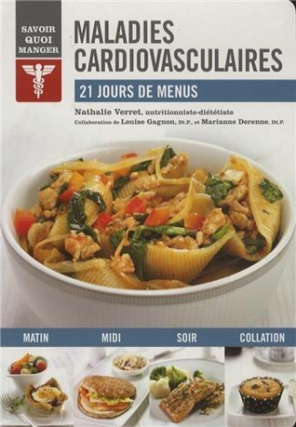 Savoir quoi manger. Maladies cardiovasculaires, 21 jours de menus
