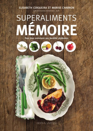 Superaliments mémoire. Pour bien entretenir ses facultés mentales