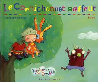 Zachary et son Zloukch : Le cornichonnet gaffeur