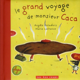 Le grand voyage de monsieur Caca