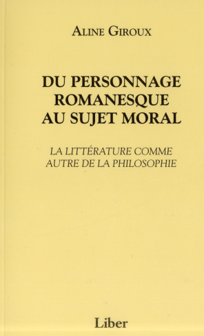 Du personnage romanesque au sujet moral. La littérature comme autre de la philosophie