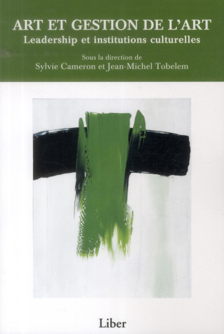 Art et gestion de l'art. Leadership et institutions culturelles