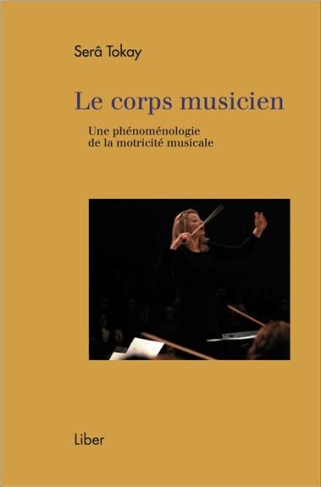 Le corps musicien. Une phénoménologie de la motricité musicale