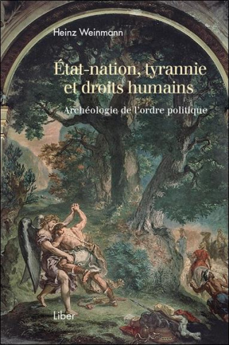 Etat-nation, tyrannie et droits humains. Archéologie de l'ordre politique