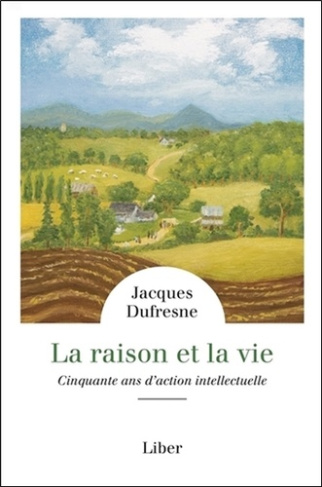 La raison et la vie. Cinquante ans d'action intellectuelle