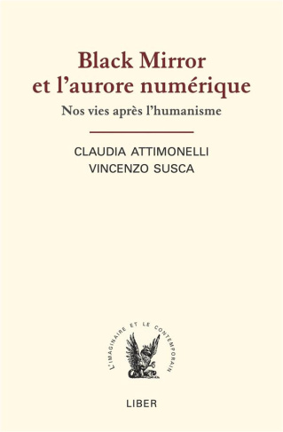 Black Mirror et l'aurore numérique. Nos vies après l'humanisme