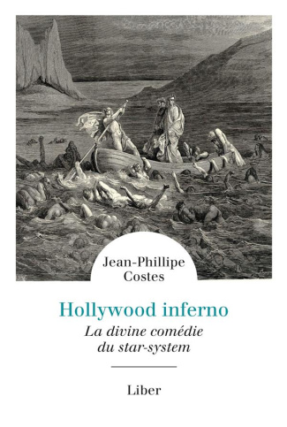 Hollywood Inferno. La divine comédie du star-system