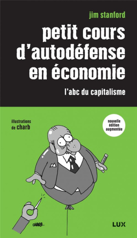 Petit cours d'autodéfense en économie. L'abc du capitalisme, Edition revue et augmentée
