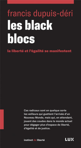 Les black blocs. La liberté et l'égalité se manifestent