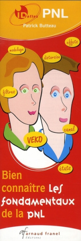 Bien connaître les fondamentaux de la PNL. Bien utiliser les outils de la PNL