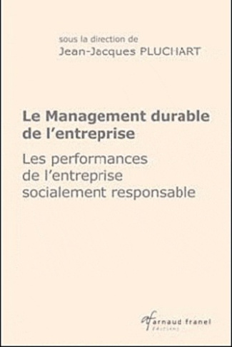 Le management durable de l'entreprise. Les performances de l'entreprise socialement responsable