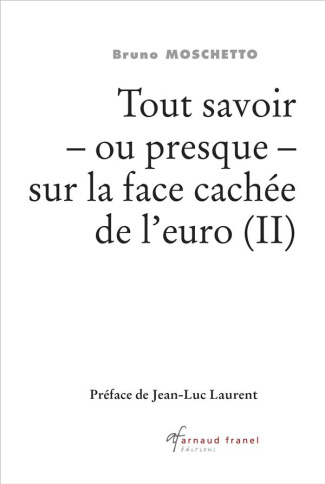 Tout savoir -ou presque- sur la face cachée de l'euro. Tome 2
