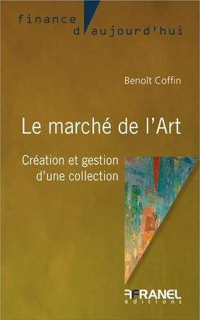 Le marché de l'Art. Création et gestion d'une collection