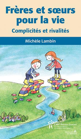 Frères et soeurs pour la vie. Complicités et rivalités
