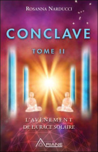 Conclave. Tome 2, L'avènement de la race solaire