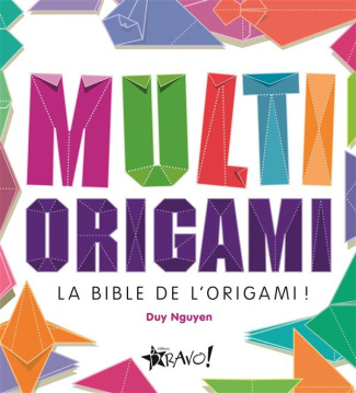 Multi origami. La bible de l'origami !