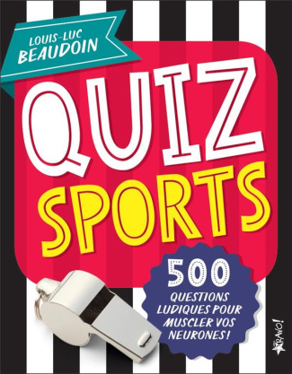 Quiz sports. 500 questions ludiques pour muscler vos neurones !