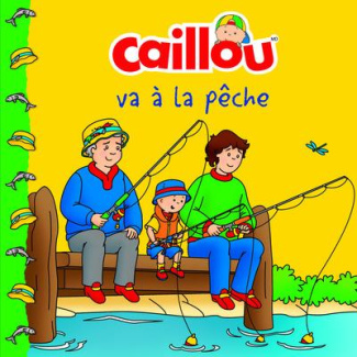 Caillou va à la pêche