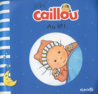 Bébé Caillou : Au lit !