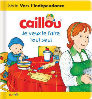 Caillou : Je veux le faire tout seul