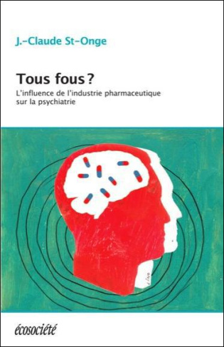 Tous fous ? / L'influence de l'industrie pharmaceutique sur la psychiatrie