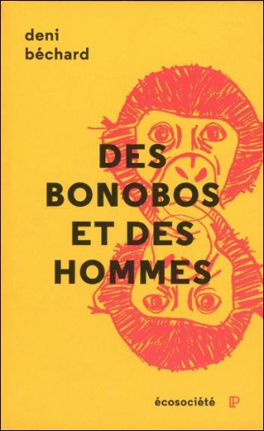 Des bonobos et des hommes. Voyage au coeur du Congo