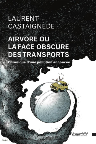 Airvore ou la face obscure des transports. Chronique d'une pollution annoncée