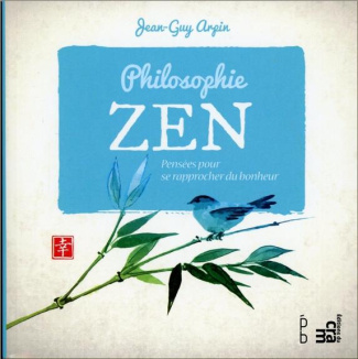 Philosophie zen : pensées pour se rapprocher du bonheur