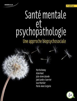 Santé mentale et psychopathologie. Une approche biopsychosociale, 2e édition