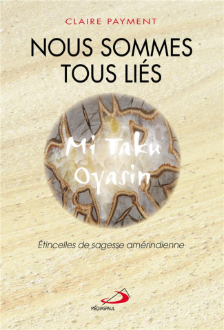 Nous sommes tous liés. Etincelles de sagesse amérindienne