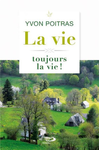 La vie, toujours la vie !