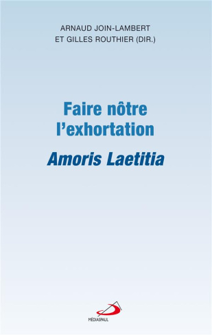 Faire nôtre l'exhortation. Amoris Laetitia